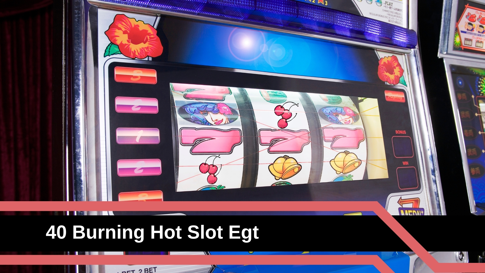 40 Burning Hot Slot Egt
